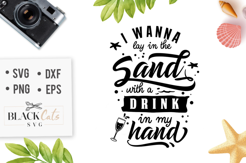 i-wanna-lay-in-the-sand-with-a-drink-in-my-hand-svg-cutting-file