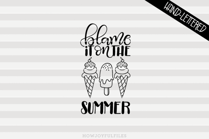 blame-it-on-the-summer-svg-pdf-dxf-hand-drawn-lettered-cut-file-graphic-overlay