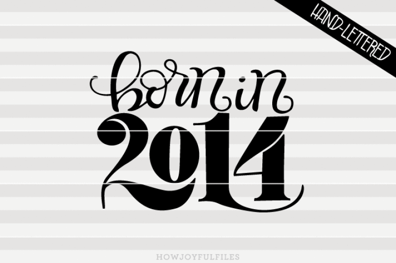 born-in-2014-svg-png-pdf-files-hand-drawn-lettered-cut-file-graphic-overlay