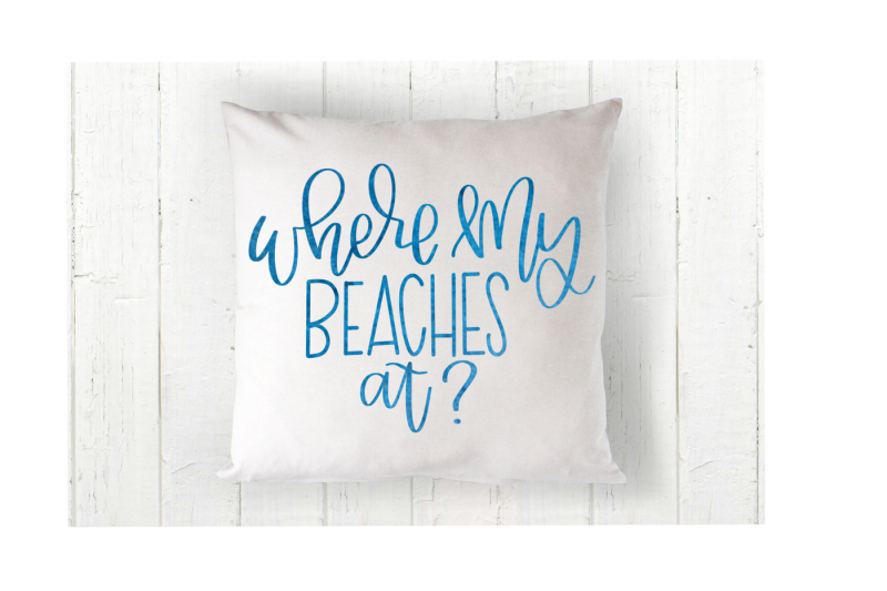 where-my-beaches-at-hand-lettered-svg