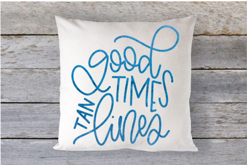 good-times-tan-lines-hand-lettered-svg