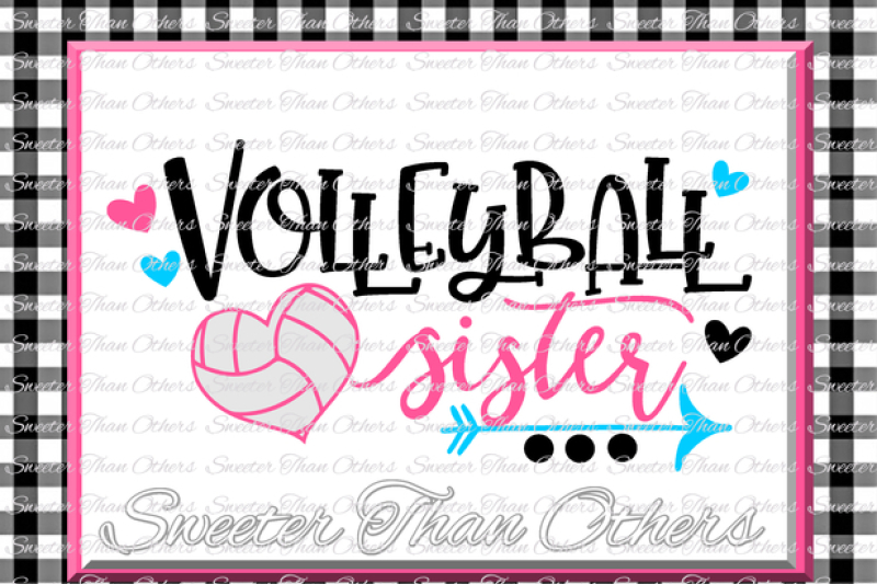 Download Volleyball svg Volleyball Sister svg Design Vinyl SVG and ...