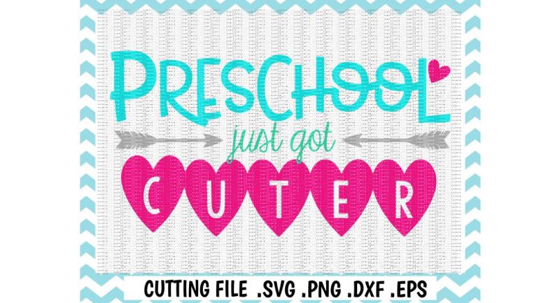 preschool-svg-first-day-of-preschool-preschool-just-got-cuter-cutting-file-silhouette-cameo-cricut-digital-download