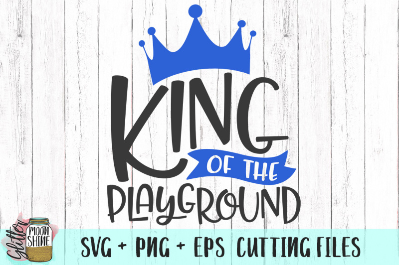 king-of-the-playground-svg-png-eps-cutting-files