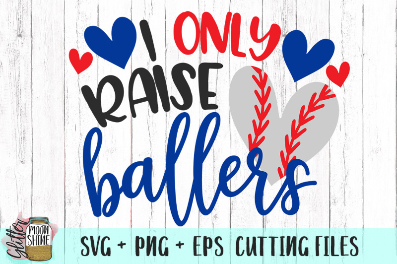 i-only-raise-ballers-baseball-mom-svg-png-eps-cutting-files