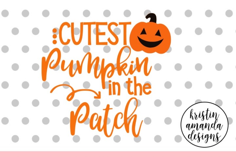 cutest-pumpkin-in-the-patch-svg-dxf-eps-png-cut-file-cricut-silhouette