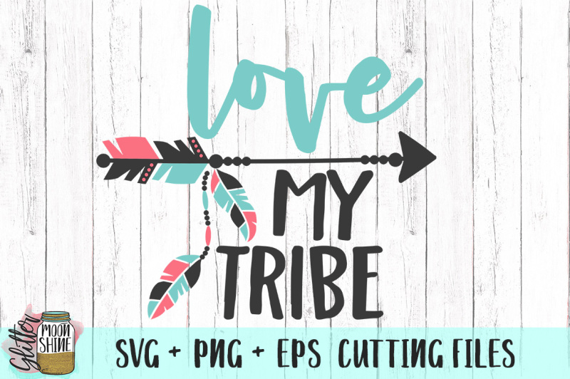 love-my-tribe-svg-png-eps-cutting-files