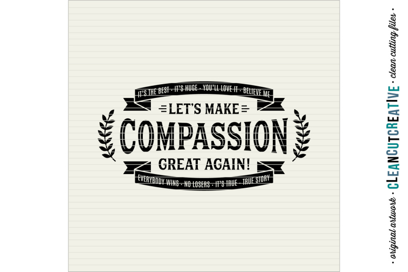 let-039-s-make-compassion-great-again-funny-inspiring-quote-svg-dxf-eps-png-cricut-amp-silhouette-clean-cutting-files