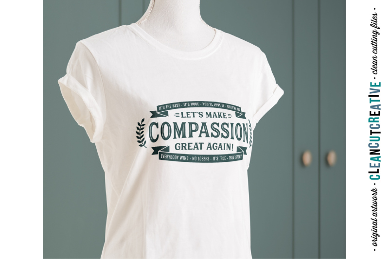 let-039-s-make-compassion-great-again-funny-inspiring-quote-svg-dxf-eps-png-cricut-amp-silhouette-clean-cutting-files