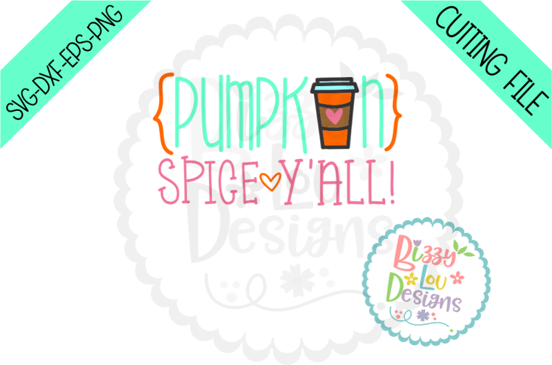 pumpkin-spice-y-all-svg-dxf-eps-png-cutting-file-printable