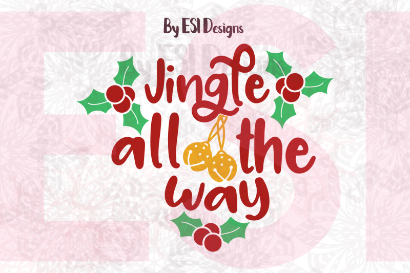 jingle-all-the-way-christmas-svg-dxf-eps-and-png-cutting-files-and-printables