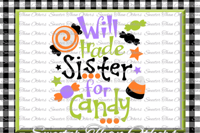 halloween-svg-will-trade-sister-for-candy-svg-svg-dxf-silhouette-studios-cameo-cricut-cut-file-instant-download-vinyl-design-htv-sca