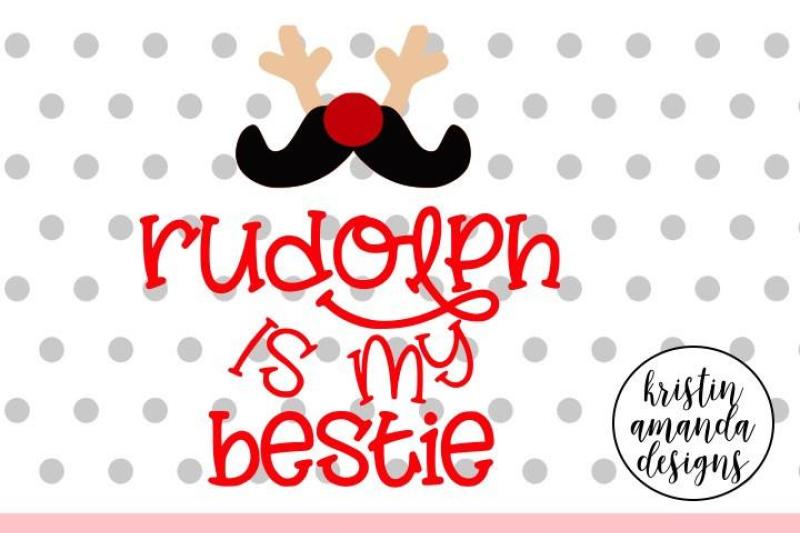 rudolph-is-my-bestie-christmas-svg-dxf-eps-png-cut-file-cricut-silhouette