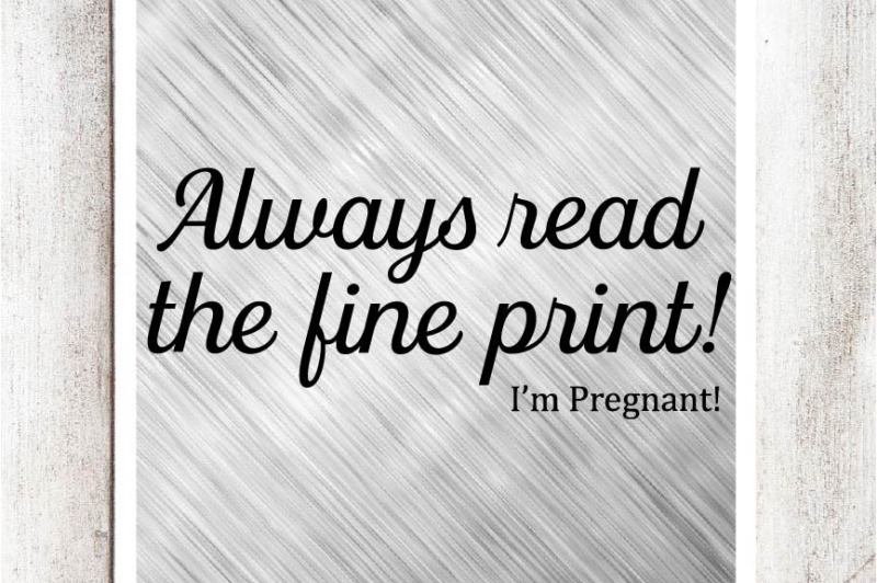 always-read-the-fine-print-i-m-pregnant-svg-dxf-eps-file