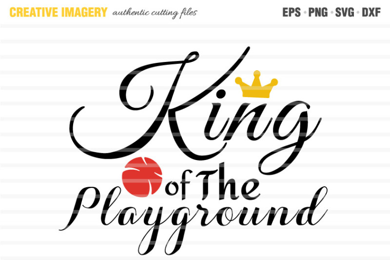 a-king-of-the-playground-cut-file