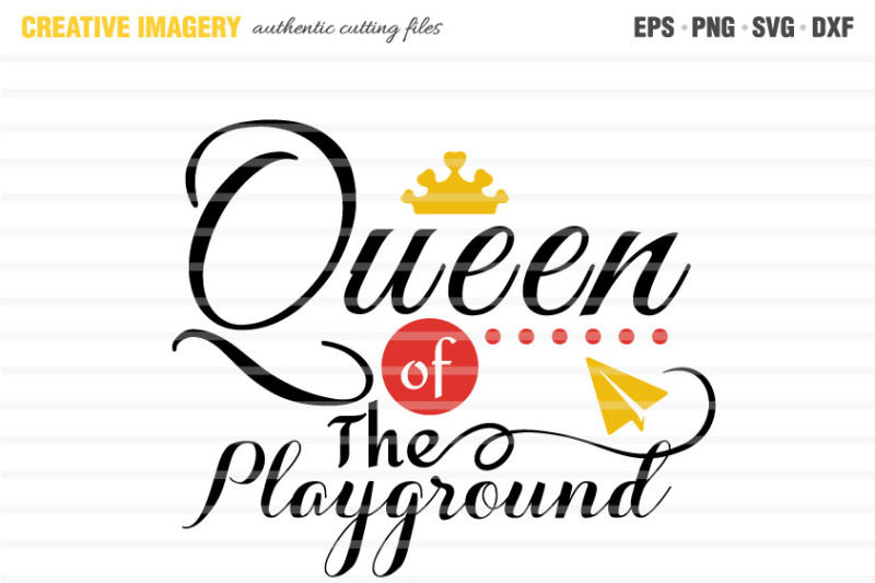 a-queen-of-the-playground-cut-file