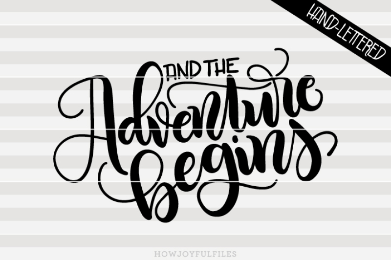 and-the-adventure-begins-svg-pdf-dxf-hand-drawn-lettered-cut-file-graphic-overlay