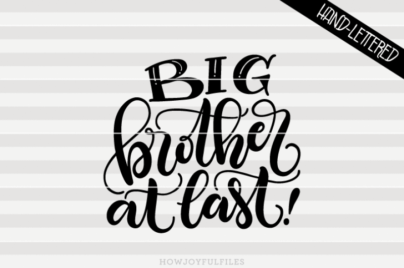 big-brother-at-last-svg-png-pdf-files-hand-drawn-lettered-cut-file-graphic-overlay