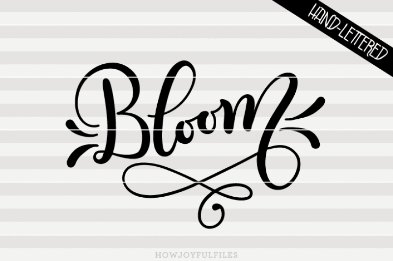 bloom-svg-png-pdf-files-hand-drawn-lettered-cut-file-graphic-overlay