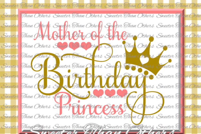 Download Birthday Princess SVG, Birthday cut file, Mother of, Silhouette Studios, Cameo Cricut cut file ...