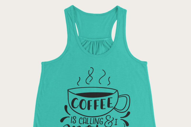 coffee-is-calling-and-i-must-go-svg-png-pdf-files-hand-drawn-lettered-cut-file-graphic-overlay