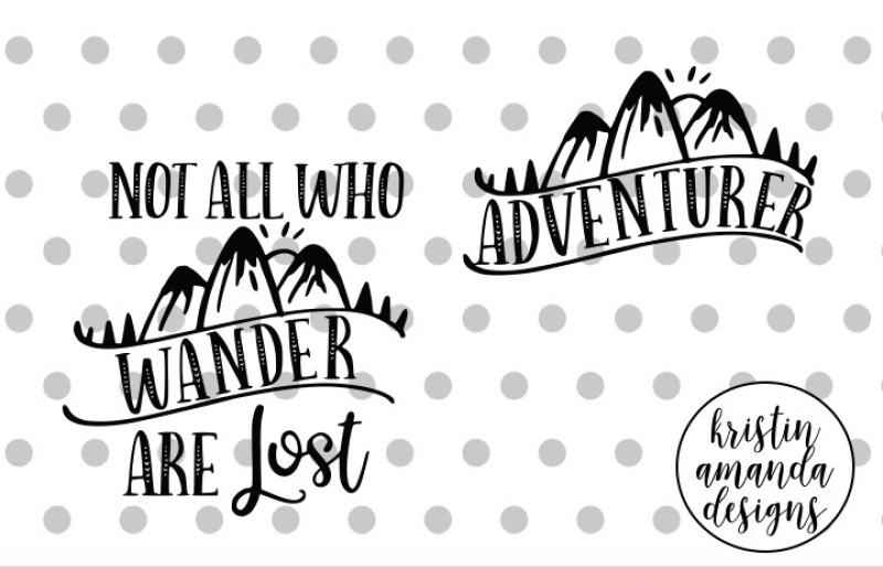 not-all-who-wander-are-lost-adventurer-svg-dxf-eps-png-cut-file-cricut-silhouette