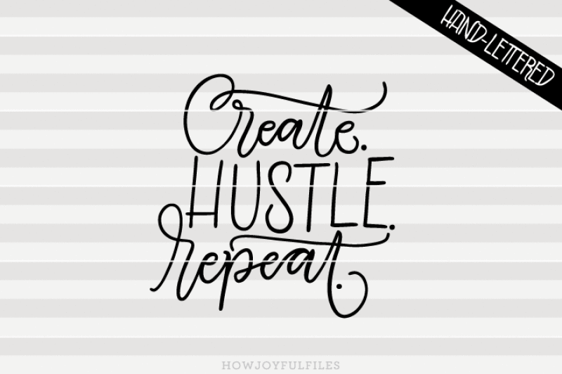 create-hustle-repeat-2-svg-pdf-dxf-hand-drawn-lettered-cut-file-graphic-overlay