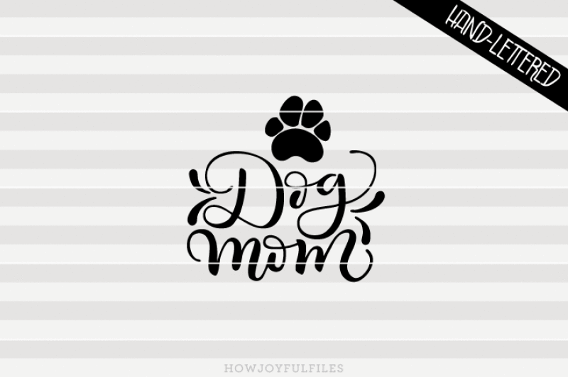 dog-mom-svg-pdf-dxf-hand-drawn-lettered-cut-file-graphic-overlay