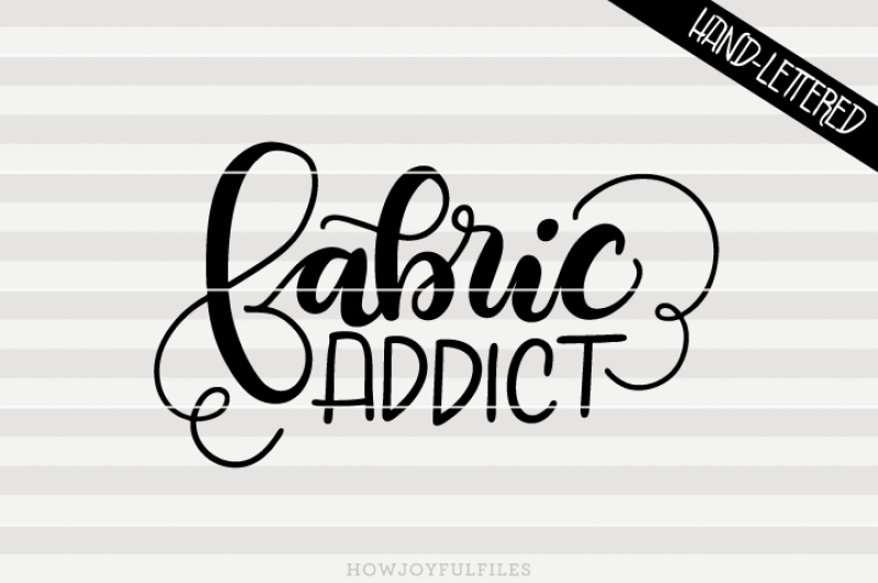 fabric-addict-svg-pdf-dxf-hand-drawn-lettered-cut-file-graphic-overlay