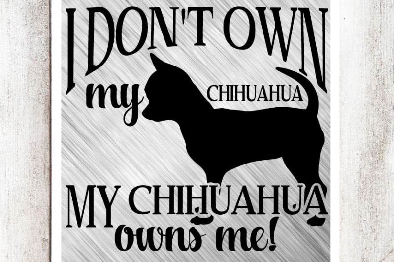 my-chihuahua-owns-me-svg-dxf-eps-file