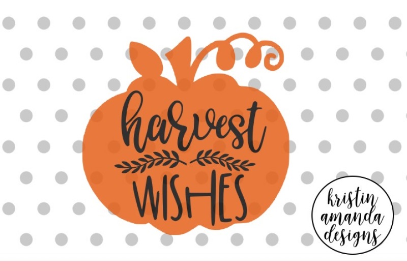 harvest-wishes-fall-autumn-svg-dxf-eps-png-cut-file-cricut-silhouette