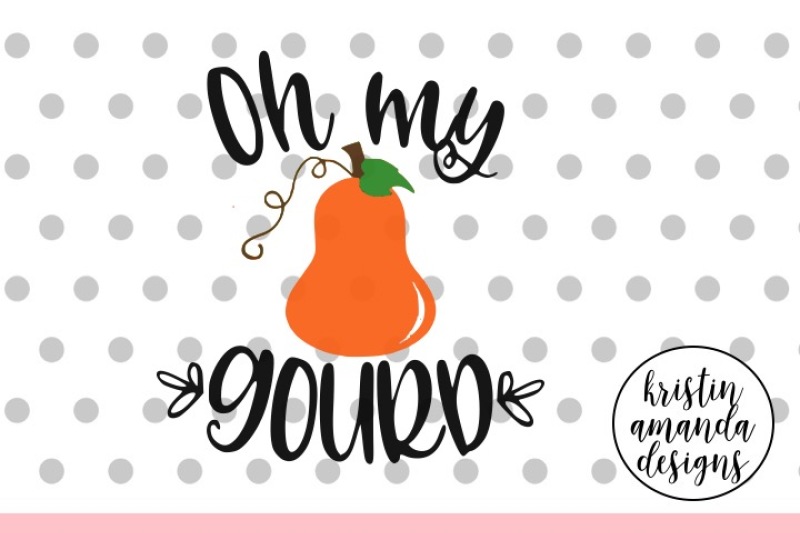 oh-my-gourd-fall-autumn-svg-dxf-eps-png-cut-file-cricut-silhouette