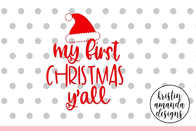 my-first-christmas-y-all-svg-dxf-eps-png-cut-file-cricut-silhouette