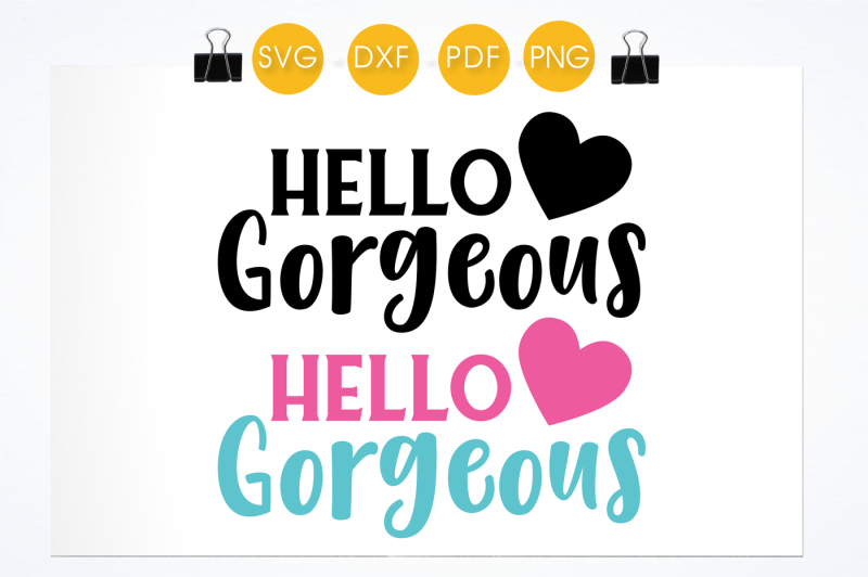 hello-gorgeous-svg-png-eps-dxf-cut-file