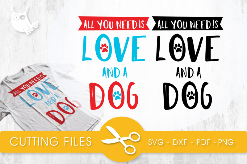 all-you-need-is-love-and-a-dog-svg-png-eps-dxf-cut-file