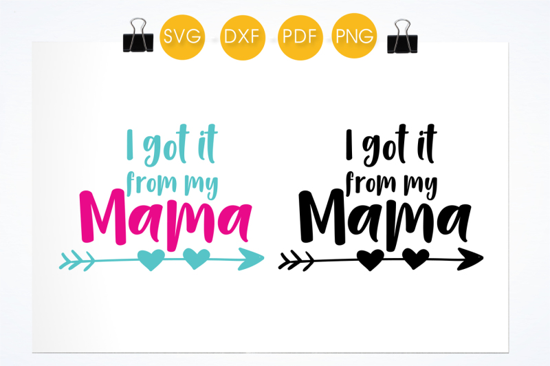 i-got-it-from-my-mama-svg-png-eps-dxf-cut-file