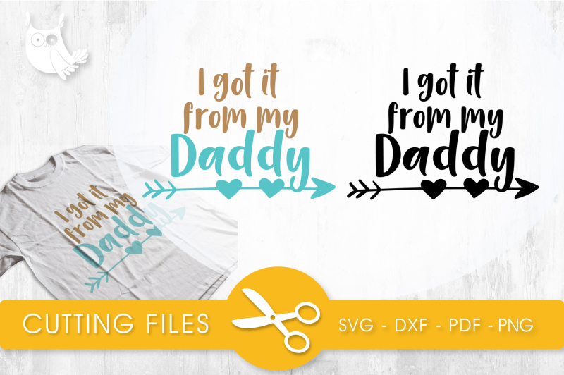 i-got-it-from-my-daddy-svg-png-eps-dxf-cut-file