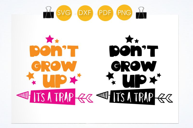 don-t-grow-up-it-s-a-trap-svg-png-eps-dxf-cut-file