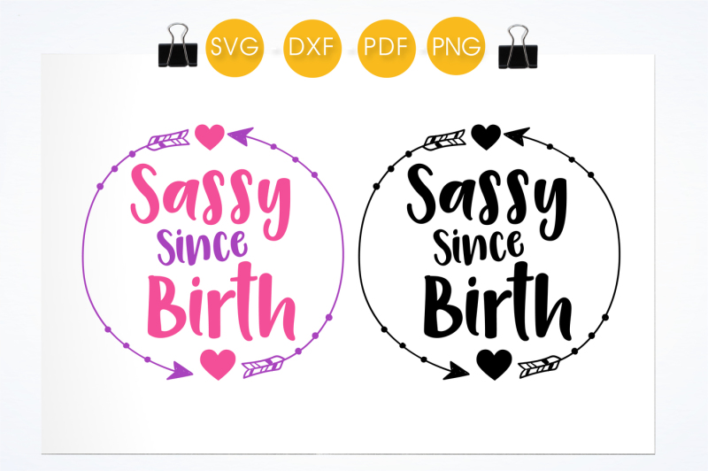 sassy-since-birth-svg-png-eps-dxf-cut-file
