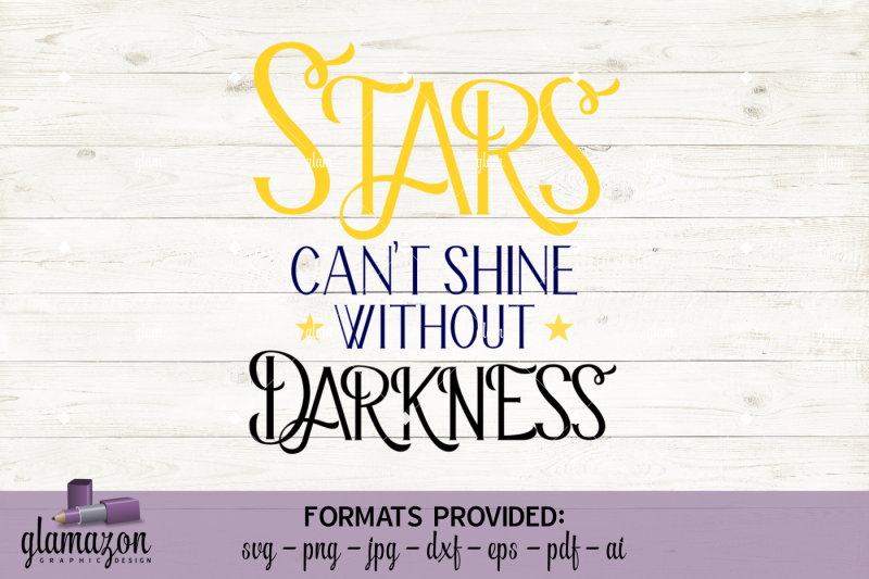 stars-can-t-shine-without-darkness-svg-dxf-eps-png-pdf-jpg-ai-cutting-file