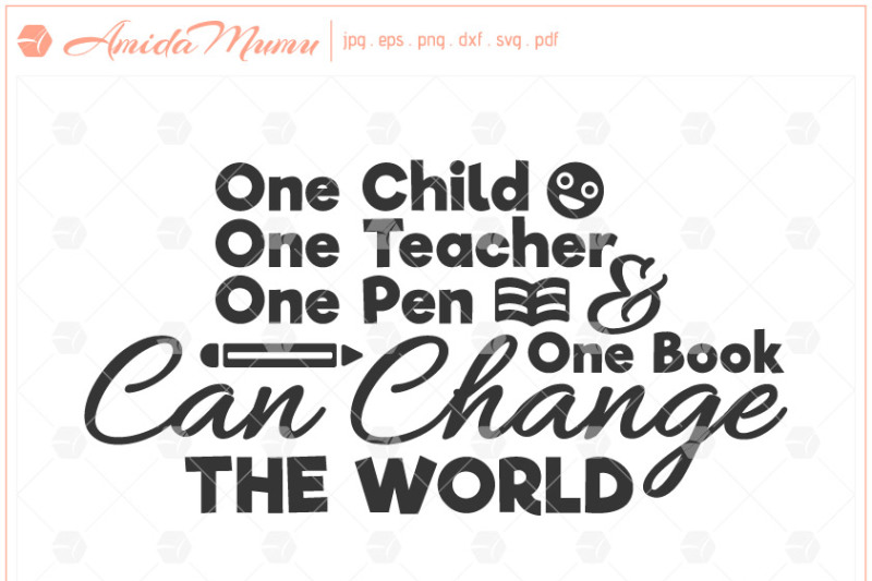 one-child-one-teacher-one-pen-one-book-can-change-the-world-beautifully-crafted-cut-file