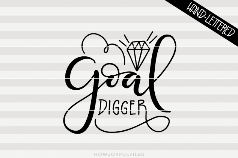 goal-digger-svg-pdf-dxf-hand-drawn-lettered-cut-file-graphic-overlay