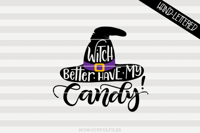 witch-better-have-my-candy-halloween-pumpkin-svg-png-pdf-files-hand-drawn-lettered-cut-file-graphic-overlay