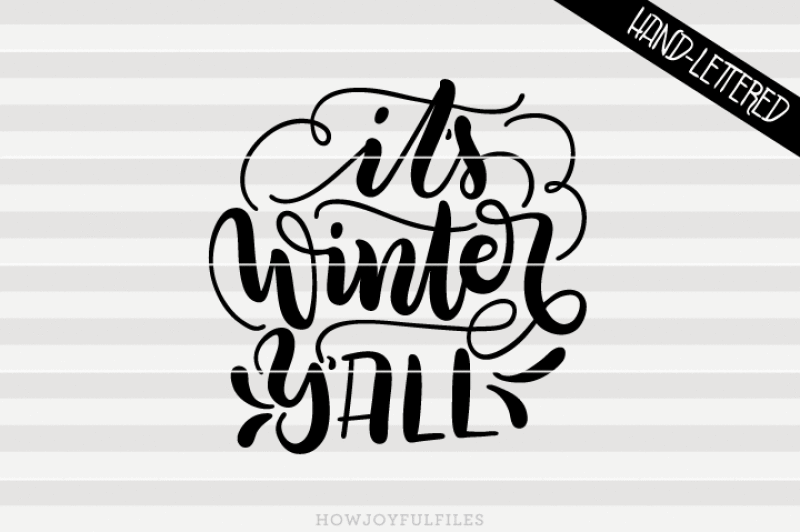 it-s-winter-y-all-svg-dxf-pdf-files-hand-drawn-lettered-cut-file-graphic-overlay