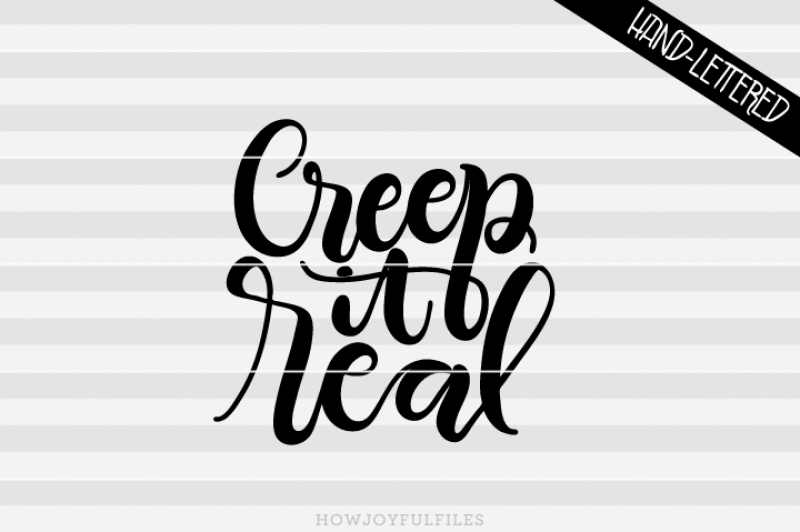 creep-it-real-funny-halloween-svg-png-pdf-files-hand-drawn-lettered-cut-file-graphic-overlay
