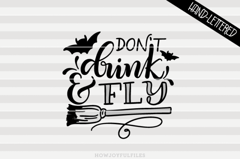 don-t-drink-and-fly-witch-s-broom-svg-pdf-dxf-hand-drawn-lettered-cut-file-graphic-overlay
