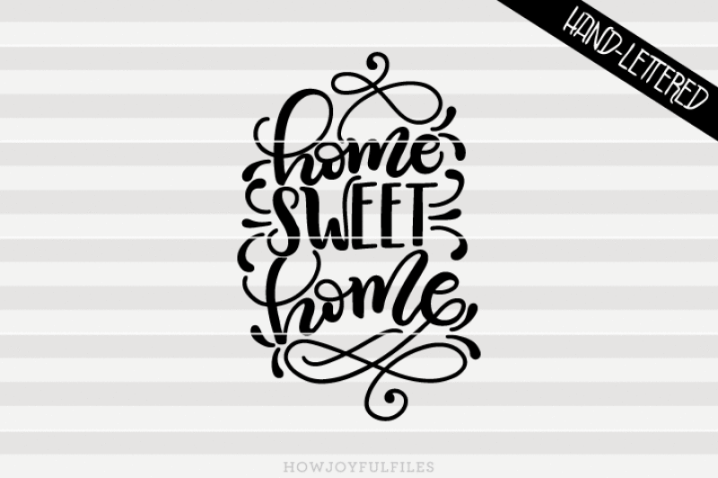 home-sweet-home-svg-pdf-dxf-hand-drawn-lettered-cut-file-graphic-overlay