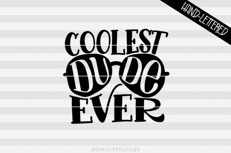 coolest-dude-ever-awesome-dude-svg-pdf-dxf-hand-drawn-lettered-cut-file-graphic-overlay