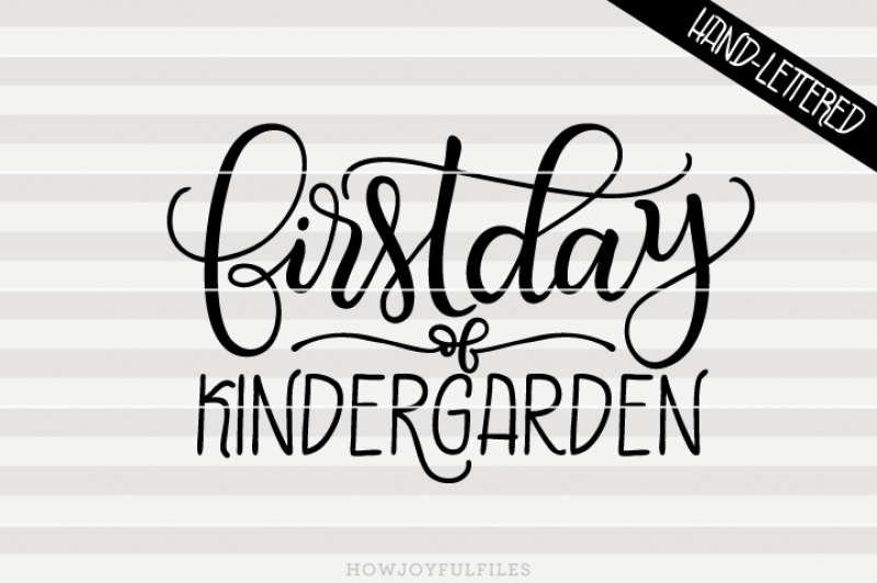 first-day-of-kindergarden-svg-pdf-dxf-hand-drawn-lettered-cut-file-graphic-overlay