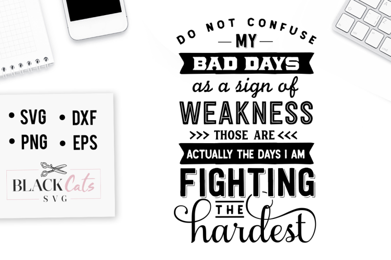 do-not-confuse-my-bad-days-svg